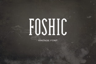 Foshic: A Bold Serif Font That Commands Attention in Campaigns